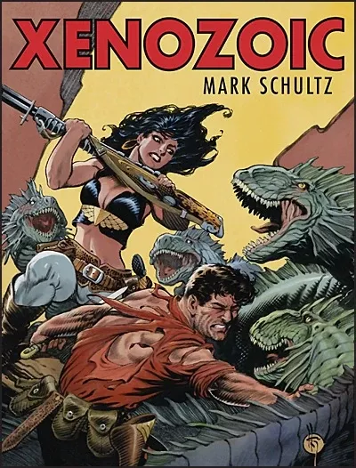 XENOZOIC By Mark Schultz